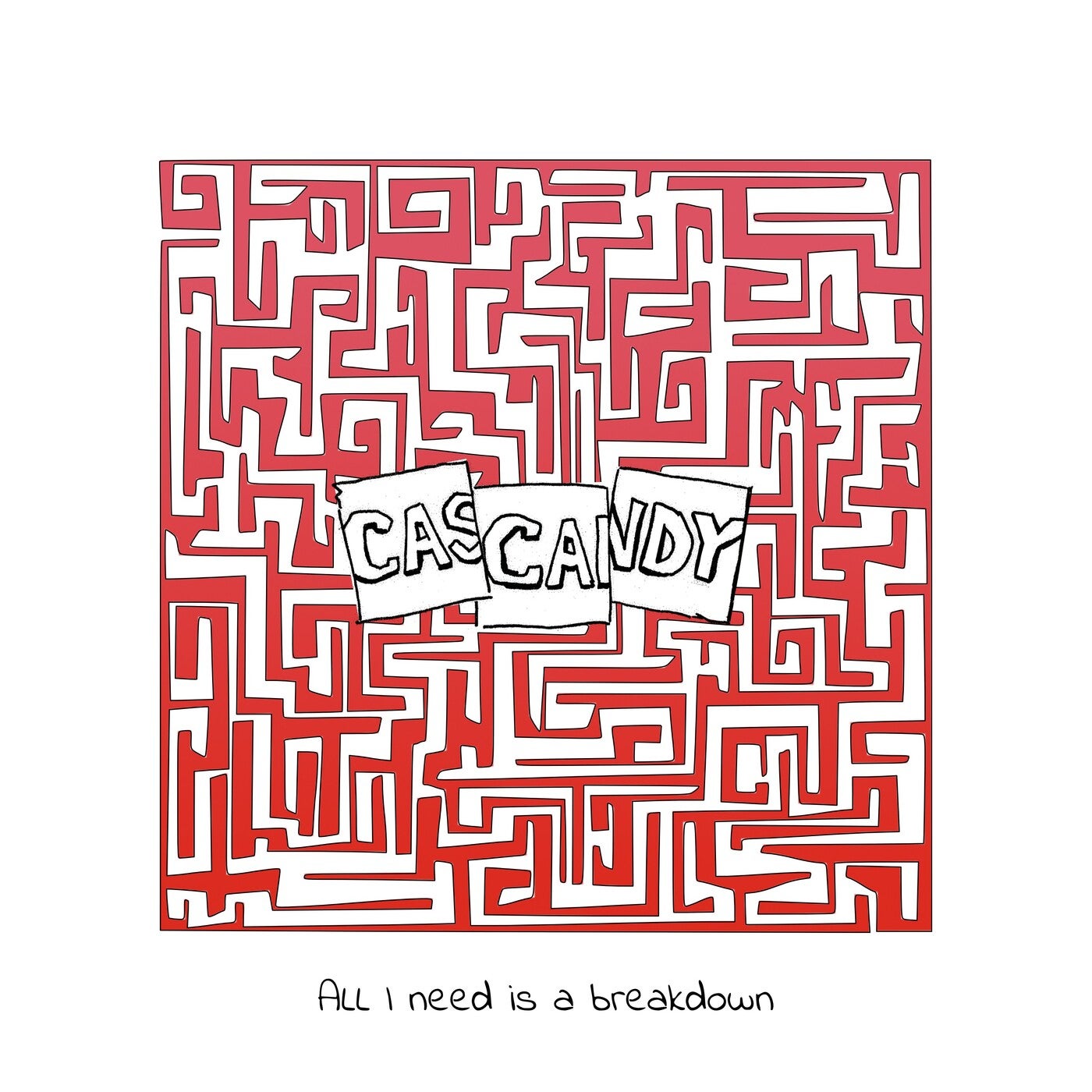 Cascandy – All I Need Is a Breakdown [CAS011]